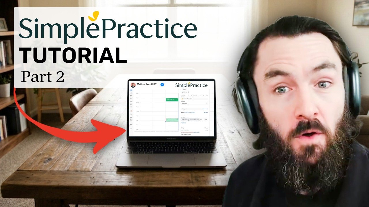 SimplePractice Tutorial (Part II): 7 Features to Streamline Your Therapy Practice