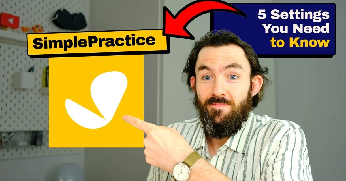 5 SimplePractice Settings Every Private Practice Should Adjust