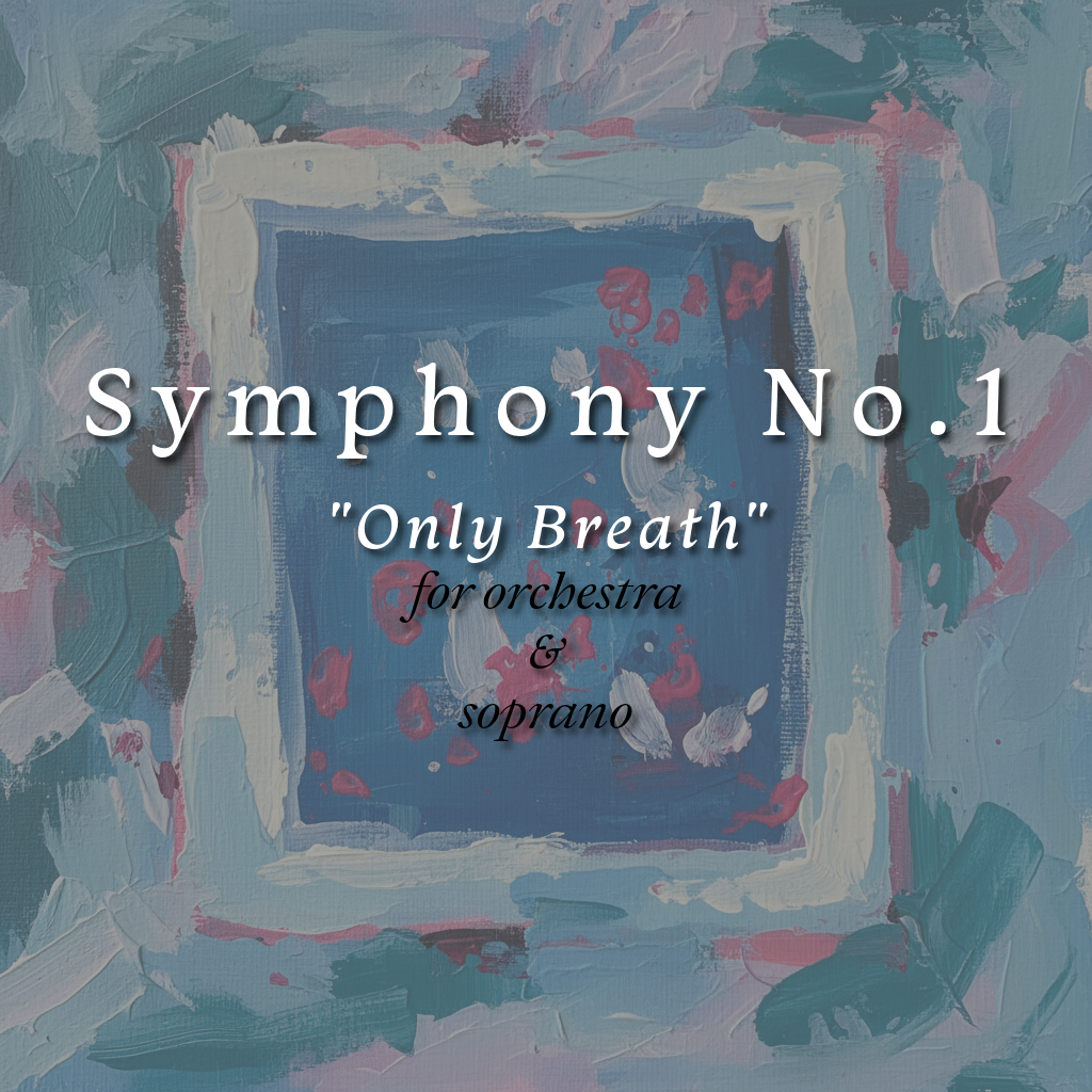 Symphony No.1 "Only Breath"