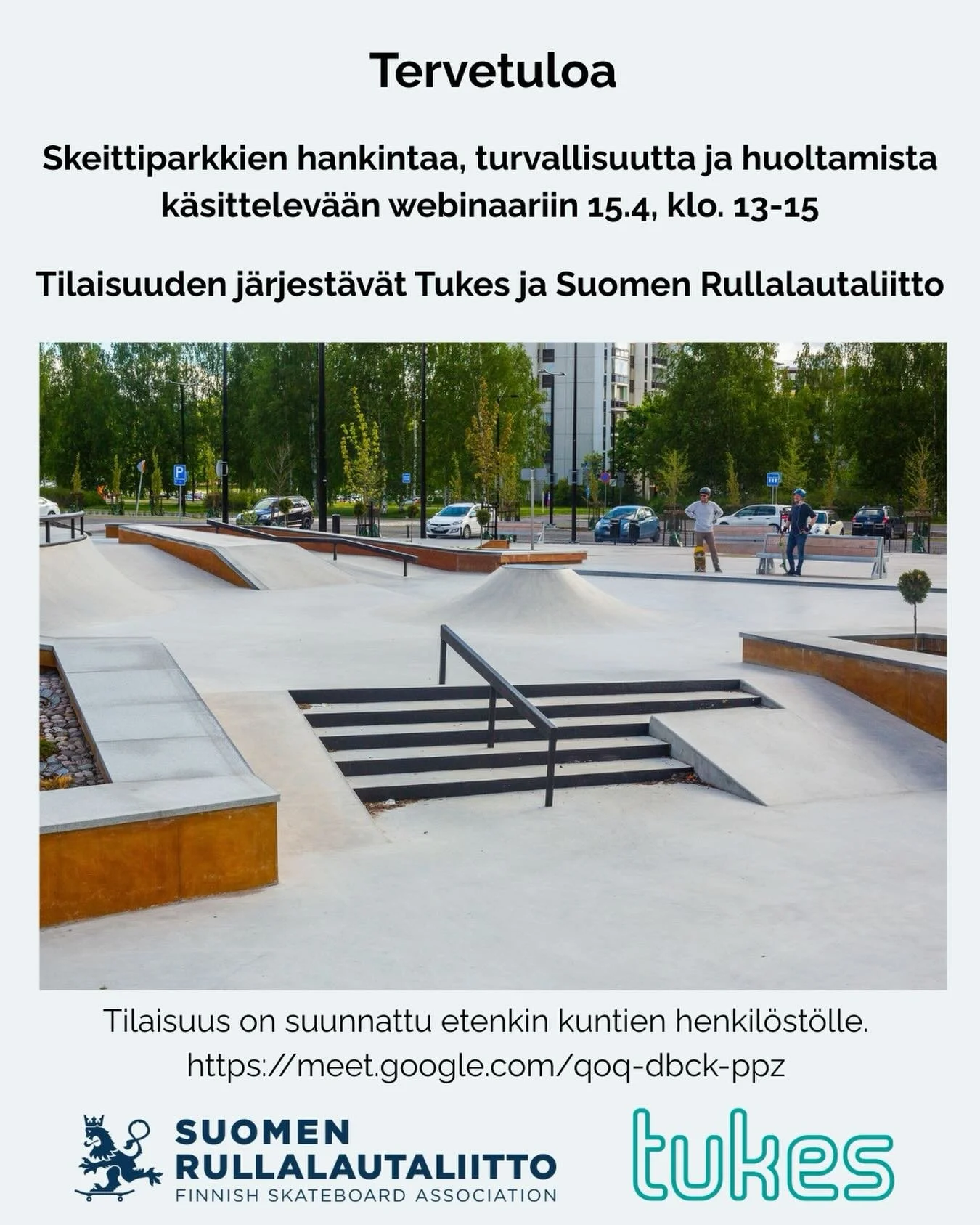 Suomen Rullalautaliitto ja Tukes j&auml;rjest&auml;v&auml;t Skeittiparkkiwebinaarin 15.4.2026 klo 13-15.

💌 L&auml;mpim&auml;sti tervetuloa keskiviikkona 15.4.2026 klo 13-15 et&auml;n&auml; j&auml;rjestett&auml;v&auml;&auml;n skeittiparkkien hankint