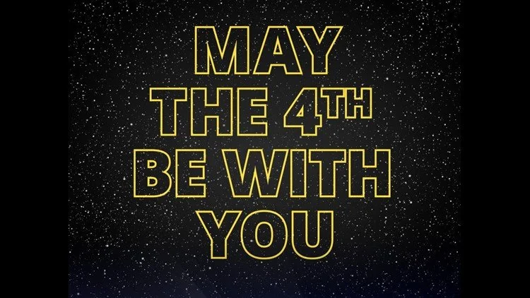 May the Forth Be With you