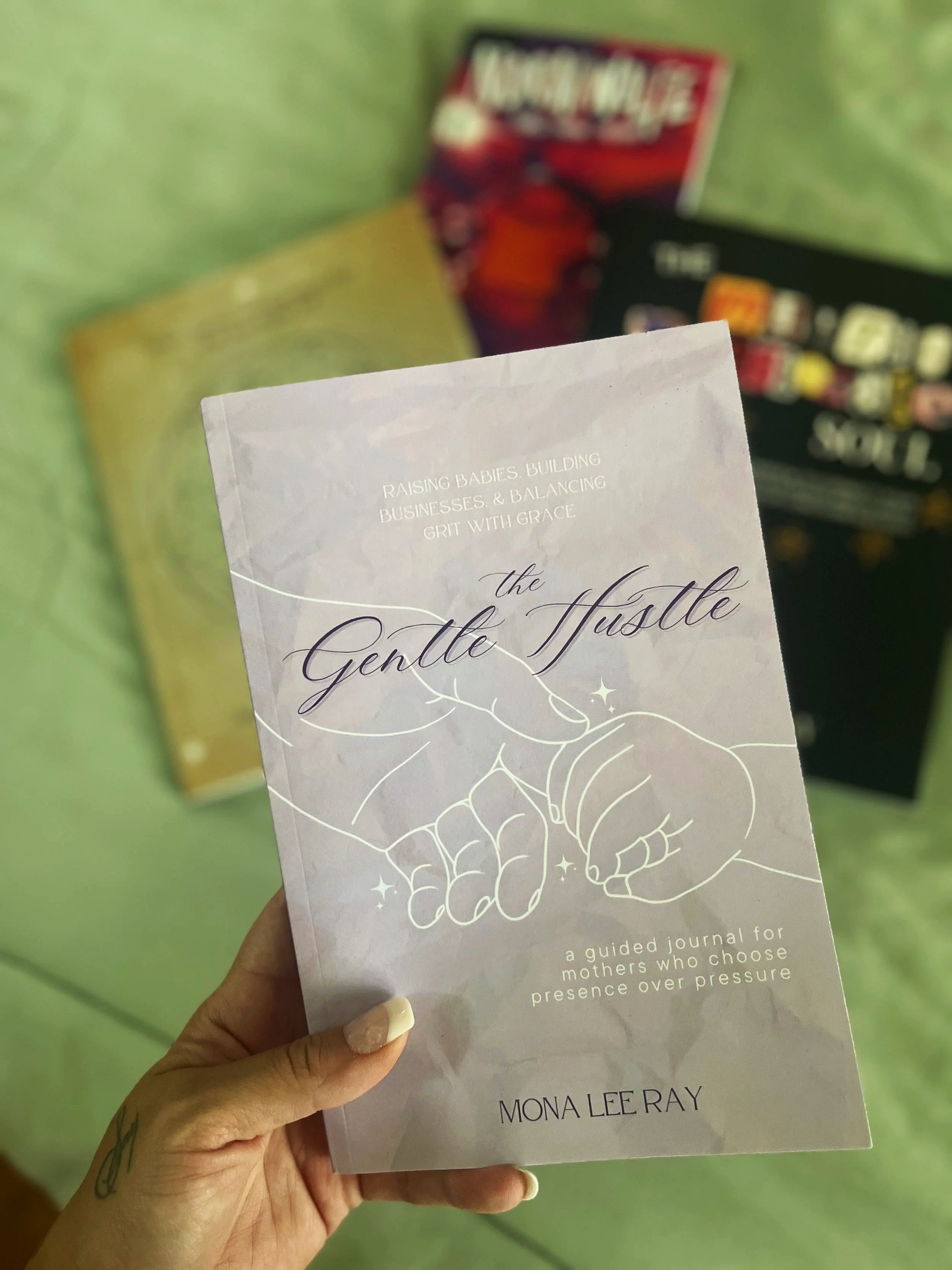 The Gentle Hustle: a Guided Journal for Mompreneurs (Signed Copy)