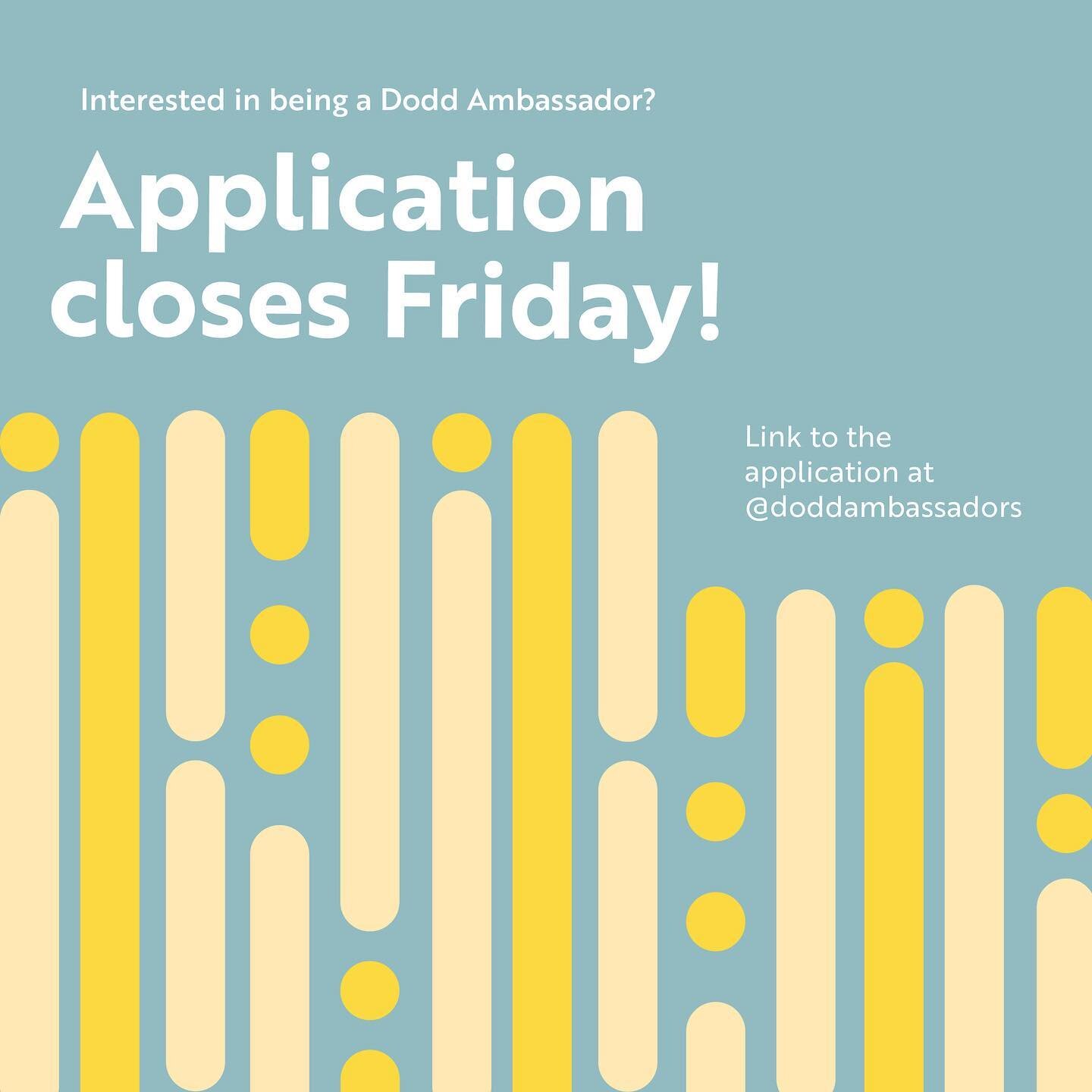 Are you interested in being a Dodd Ambassador? Applications are open until this Friday, March 17th. The link to the form is in @doddambassadors bio! Interviews will be held in the following weeks - we cannot wait to meet you!