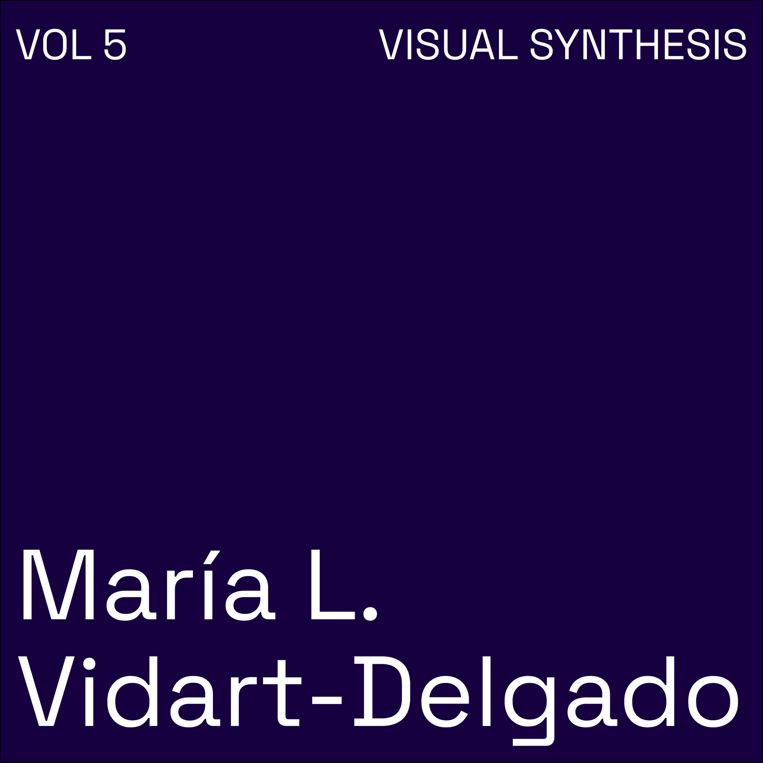 Volume 5: Dr. María L. Vidart-Delgado + Data Anthropology