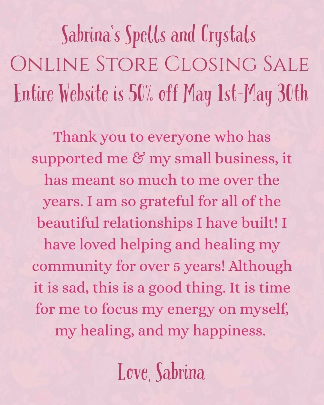 more information about my closing sale! i love you all so much and am at peace with my decision!!!

i am very excited for what the future has in store for me 😊

i will be posting additional information about my store closing as the month goes on ❤️