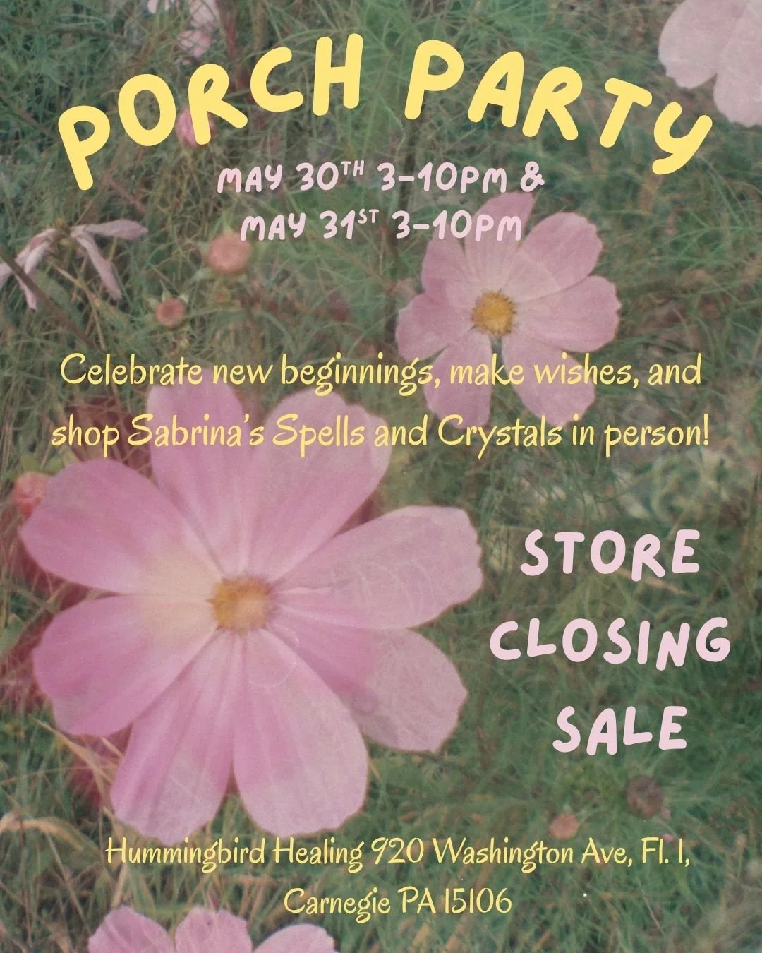 🌸Join us May 30th 3-10pm &amp; May 31st 3-10pm for our PORCH PARTY! At Hummingbird Healing, 920 Washington Ave, Fl. 1, Carnegie PA 15106. Together we will celebrate new beginnings, make wishes &amp; shop remaining Sabrina&rsquo;s Spells and Crystals