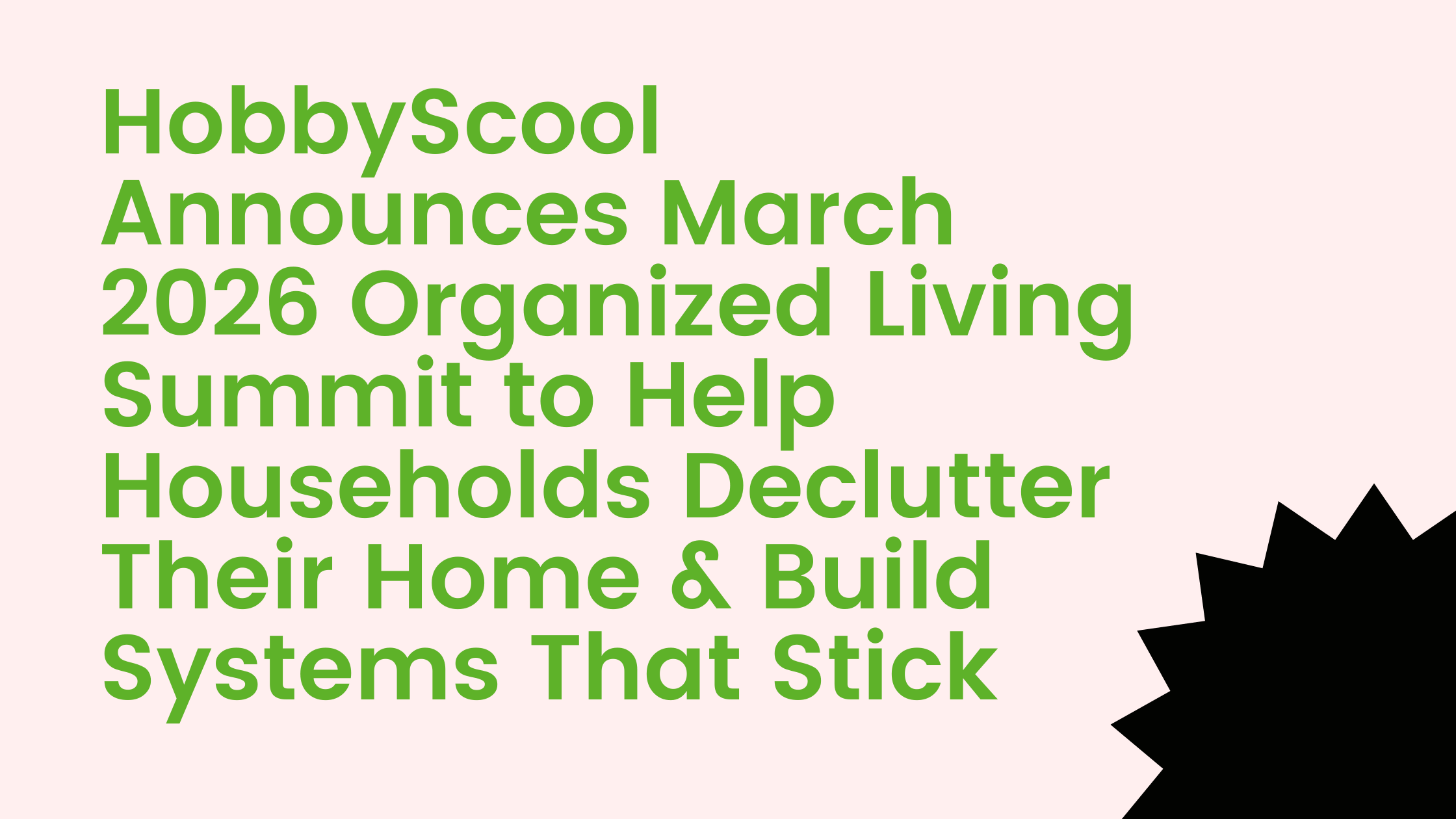 HobbyScool Announces March 2026 Organized Living Summit to Help Households Declutter Their Home &amp; Build Systems That Stick