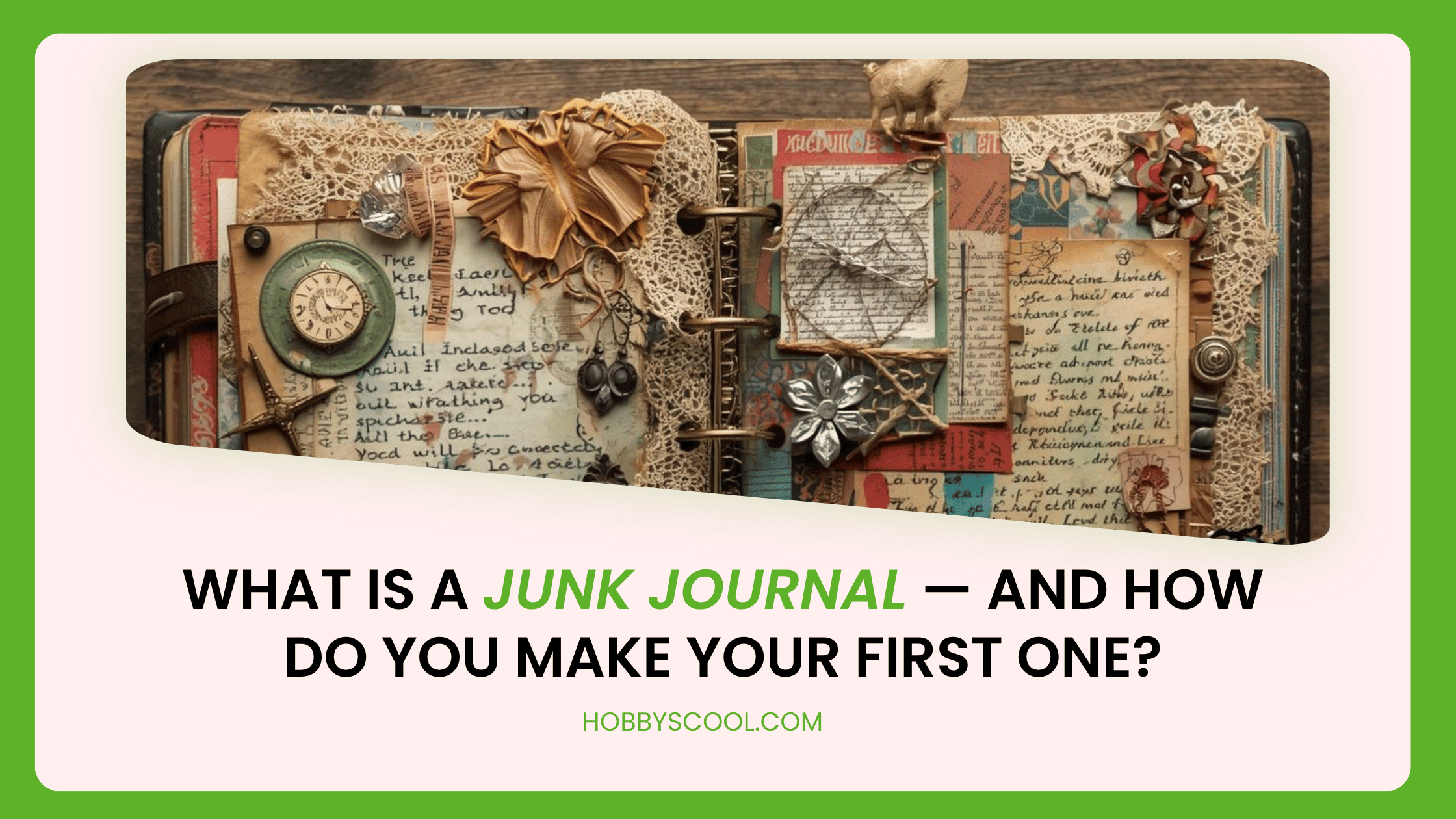 What Is a Junk Journal — And How Do You Make Your First One?