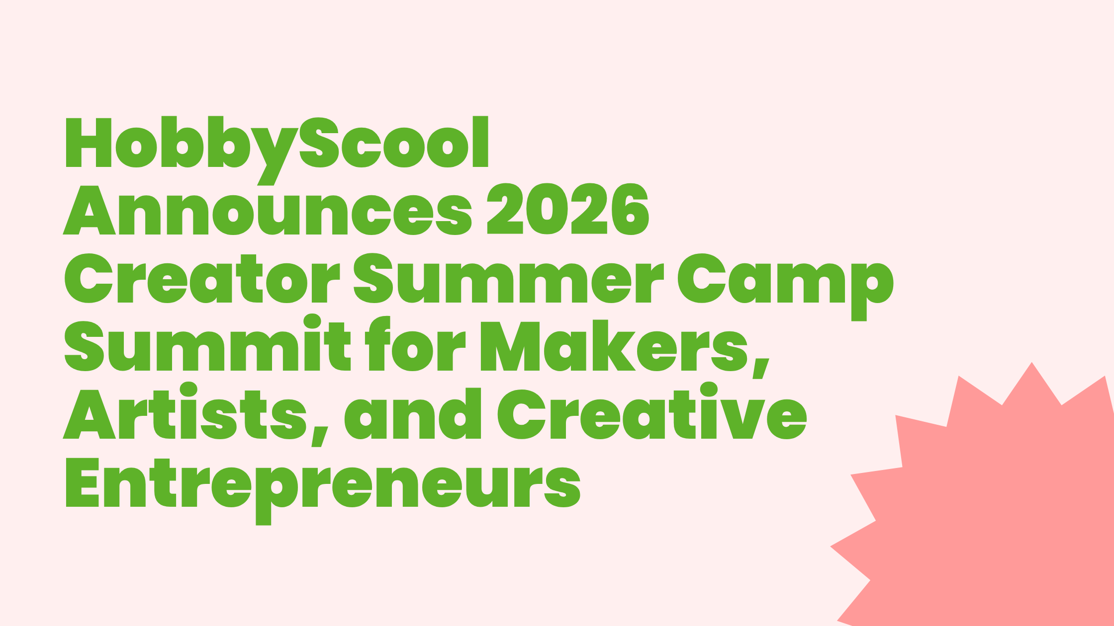 HobbyScool Announces 2026 Creator Summer Camp Summit for Makers, and Artists