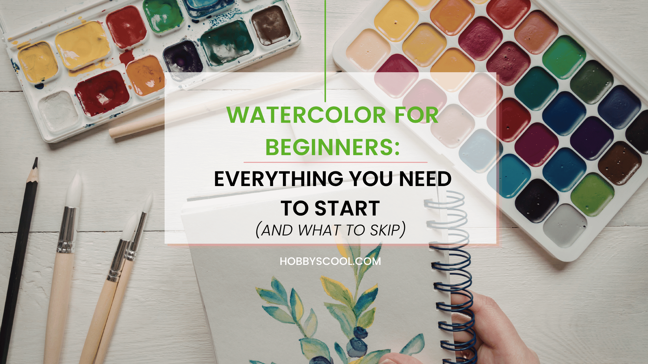 Watercolor for Beginners: Everything You Need to Start (And What to Skip)