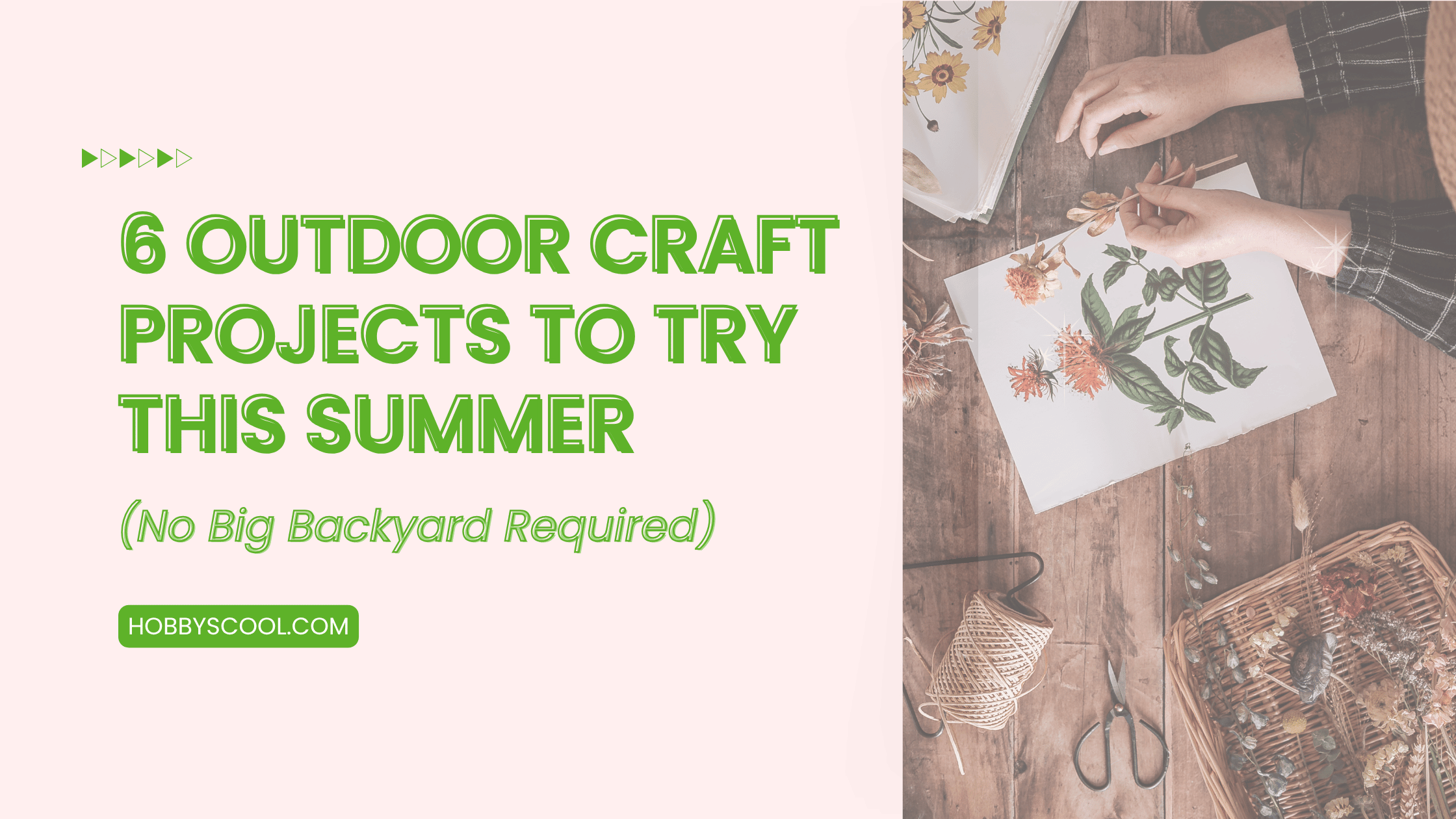 6 Outdoor Craft Projects to Try This Summer (No Big Backyard Required)