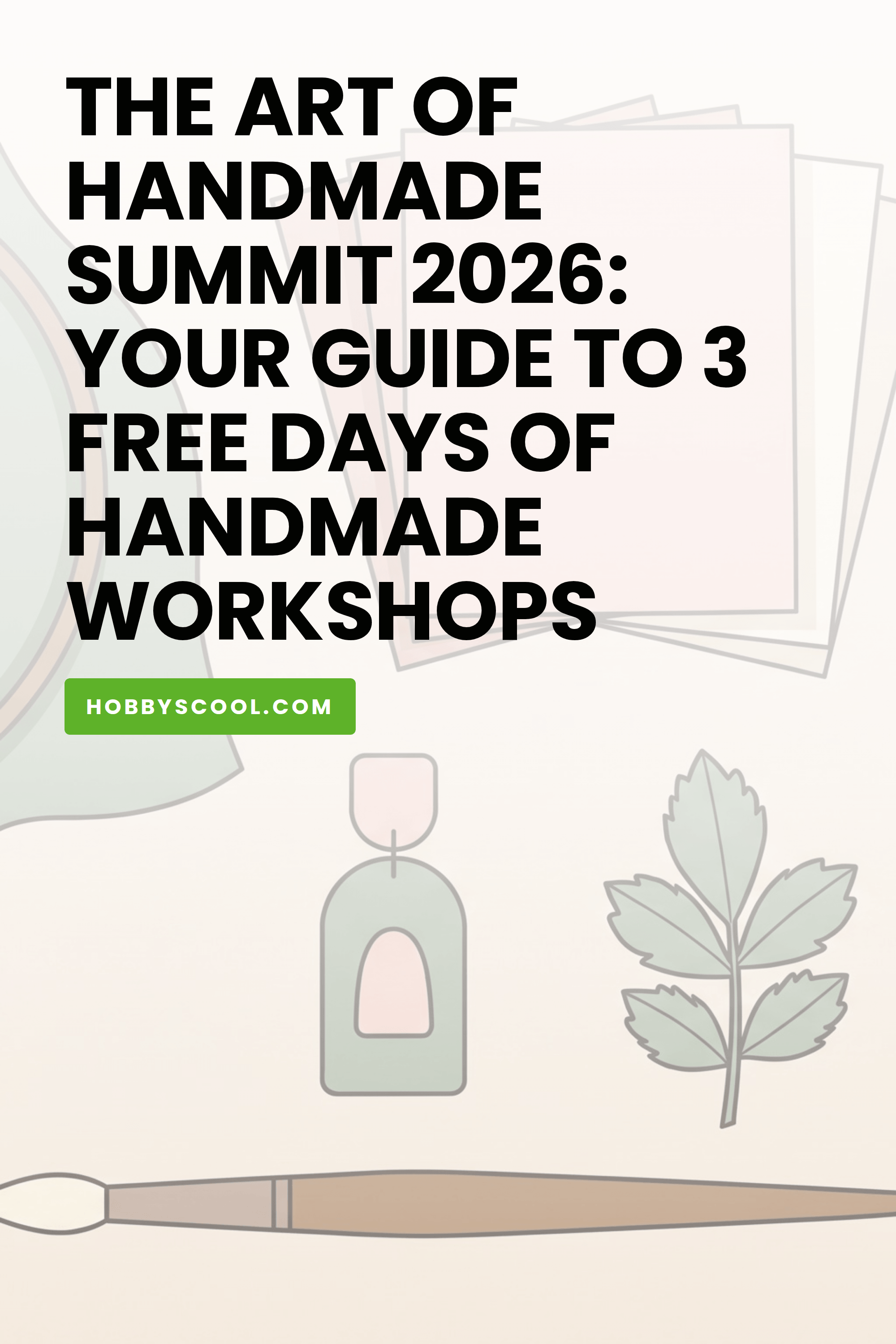 The Art of Handmade Summit 2026: Your Guide to 3 Free Days of Handmade Workshops