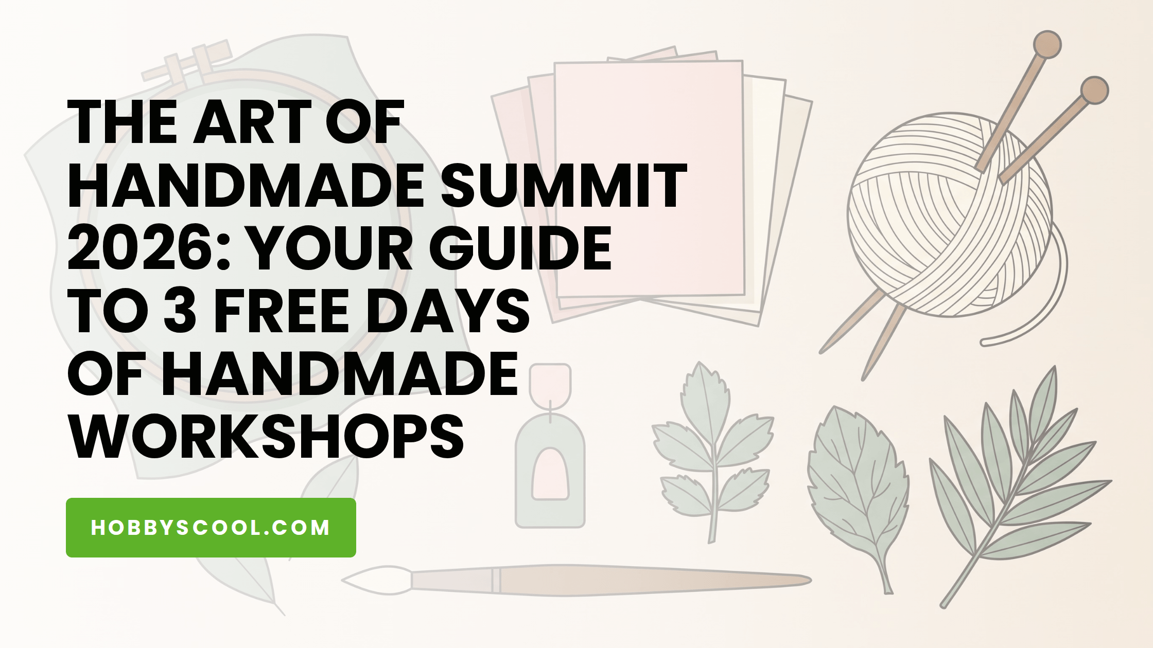 The Art of Handmade Summit 2026: Your Guide to 3 Free Days of Handmade Workshops