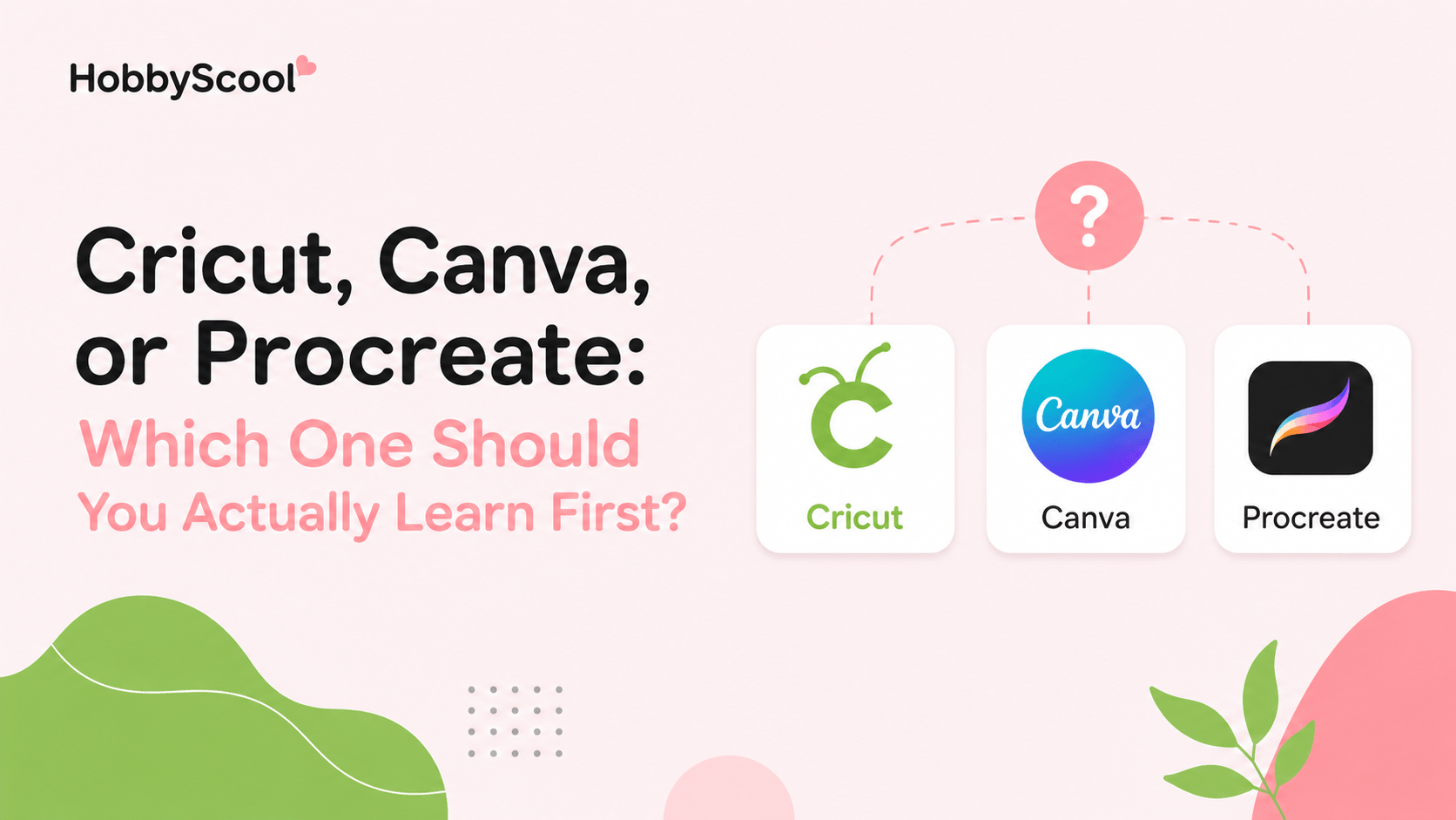 Cricut, Canva, or Procreate: Which One Should You Actually Learn First?
