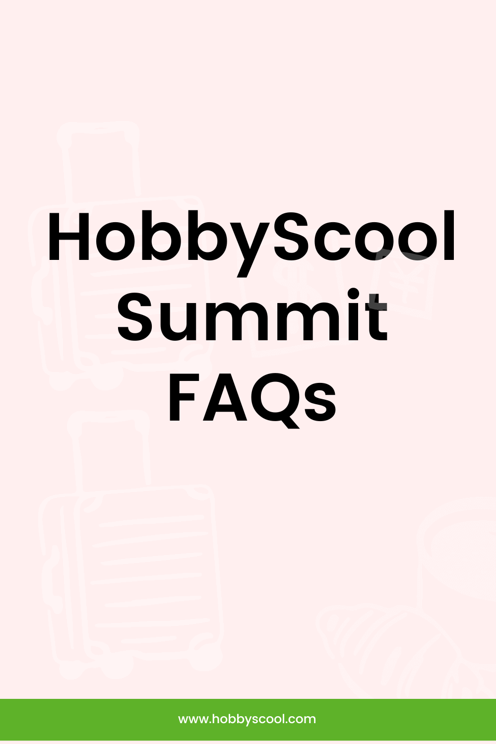 HobbyScool Summit FAQ