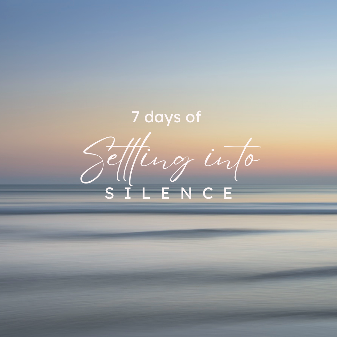 7 Days of Settling into Silence.