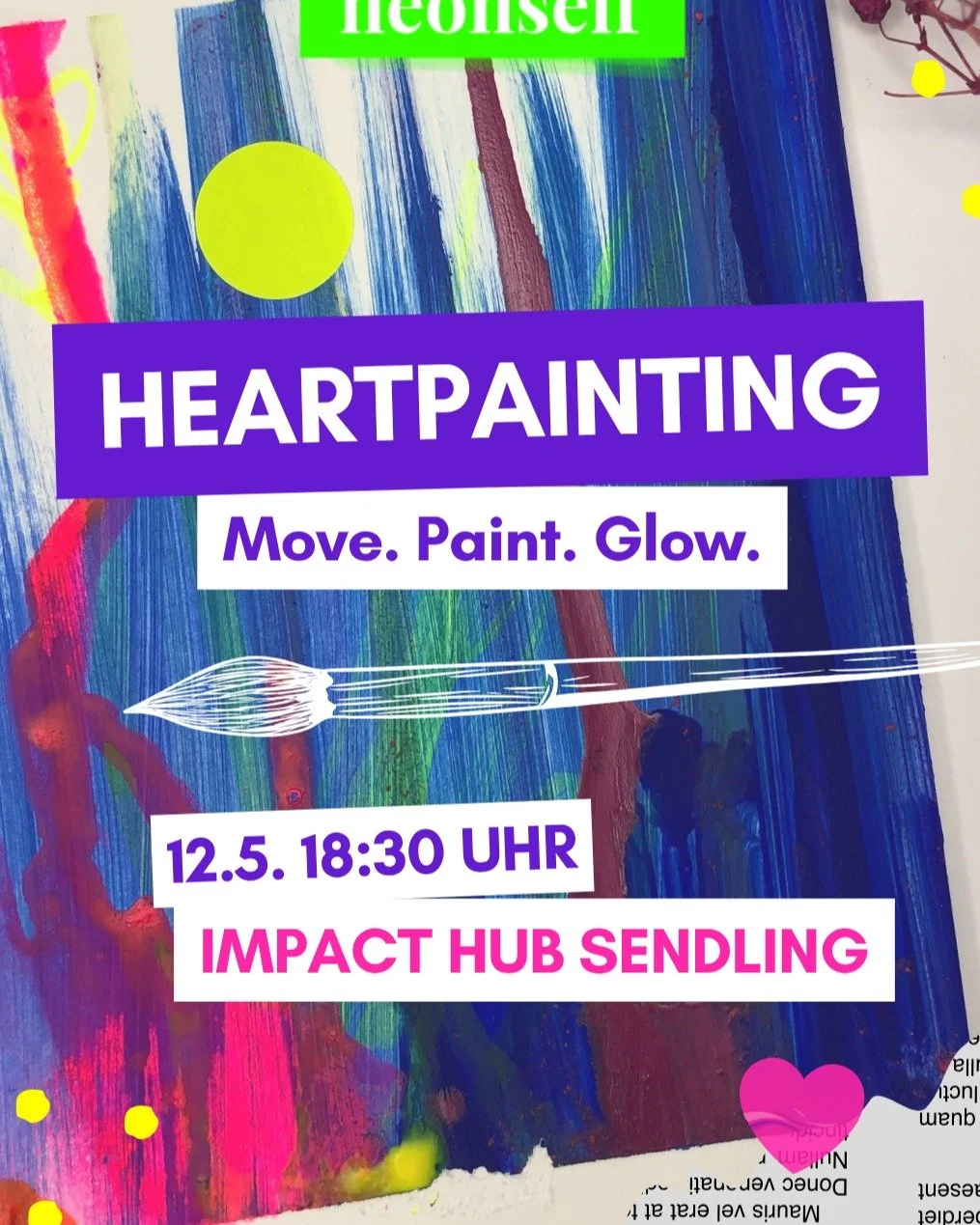 HEARTPAINTING &ndash; Move. Paint. Glow. 🎨✨
F&uuml;r alle, die ihren Kopfkino-Modus gegen echte Intuition tauschen, den Pinsel mutig flie&szlig;en lassen und die leuchtende Kraft ihrer eigenen Impulse (neu) entdecken m&ouml;chten.

Am 12.05. &ouml;f