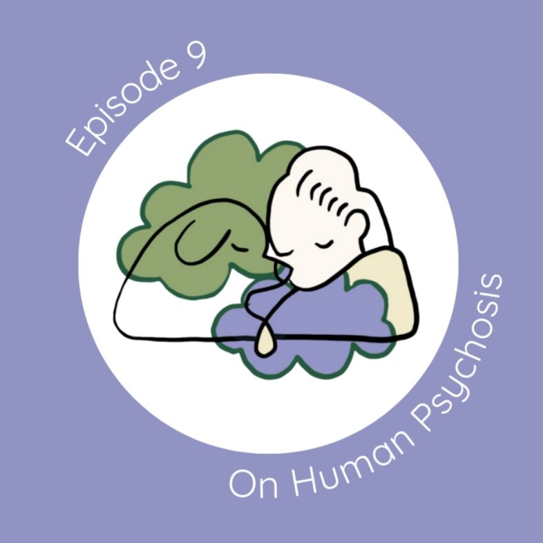 A simple graphic illustration featuring a person hugging a brain, with a cloud-like shape surrounding them. The text reads 'Episode 9 on Human Psychosis' in a circular arrangement around the illustration. The background is purple.