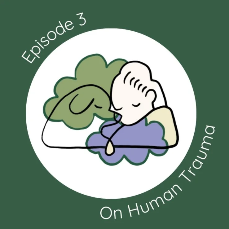 Illustration of two people hugging, one with closed eyes and arm around the other's shoulder, surrounded by clouds with a teardrop. Text reads 'Episode 3: On Human Trauma'.