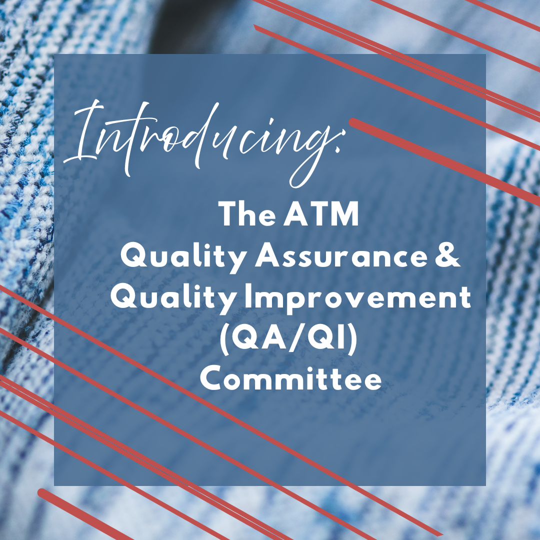 Introducing the ATM Quality Assurance &amp; Quality Improvement (QA/QI) Committee