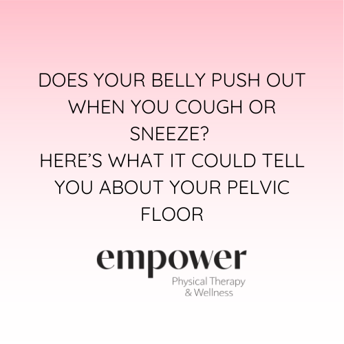Does Your Belly Push Out When You Cough or Sneeze? Here’s What It Could Tell You About Your Pelvic Floor