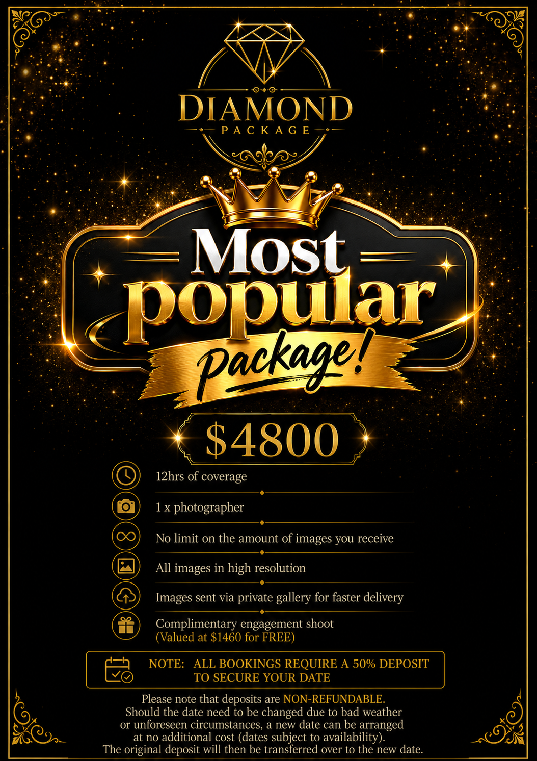 A promotional flyer for a photography package called 'Most Popular Package' priced at $4800. It features gold and black colors with sparkling effects, a diamond logo at the top, and details about the package, including 12 hours of coverage, one photographer, no limit on images, high-resolution images, private gallery delivery, a complimentary engagement shoot valued at $1460, and a note about a 50% deposit requirement for booking.
