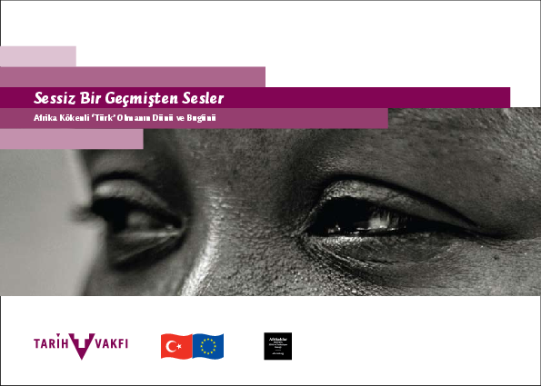 Image of Tarih Vakfı's (the Turkish History Foundation) oral history project which focused on the Afro Turks, Sessiz Bir Geçmişten Sesler Afrika Kökenli ‘Türk’ Olmanın Dünü ve Bugünü (Voices from A Silent Past: The Past and Present of Being a 'Turk'