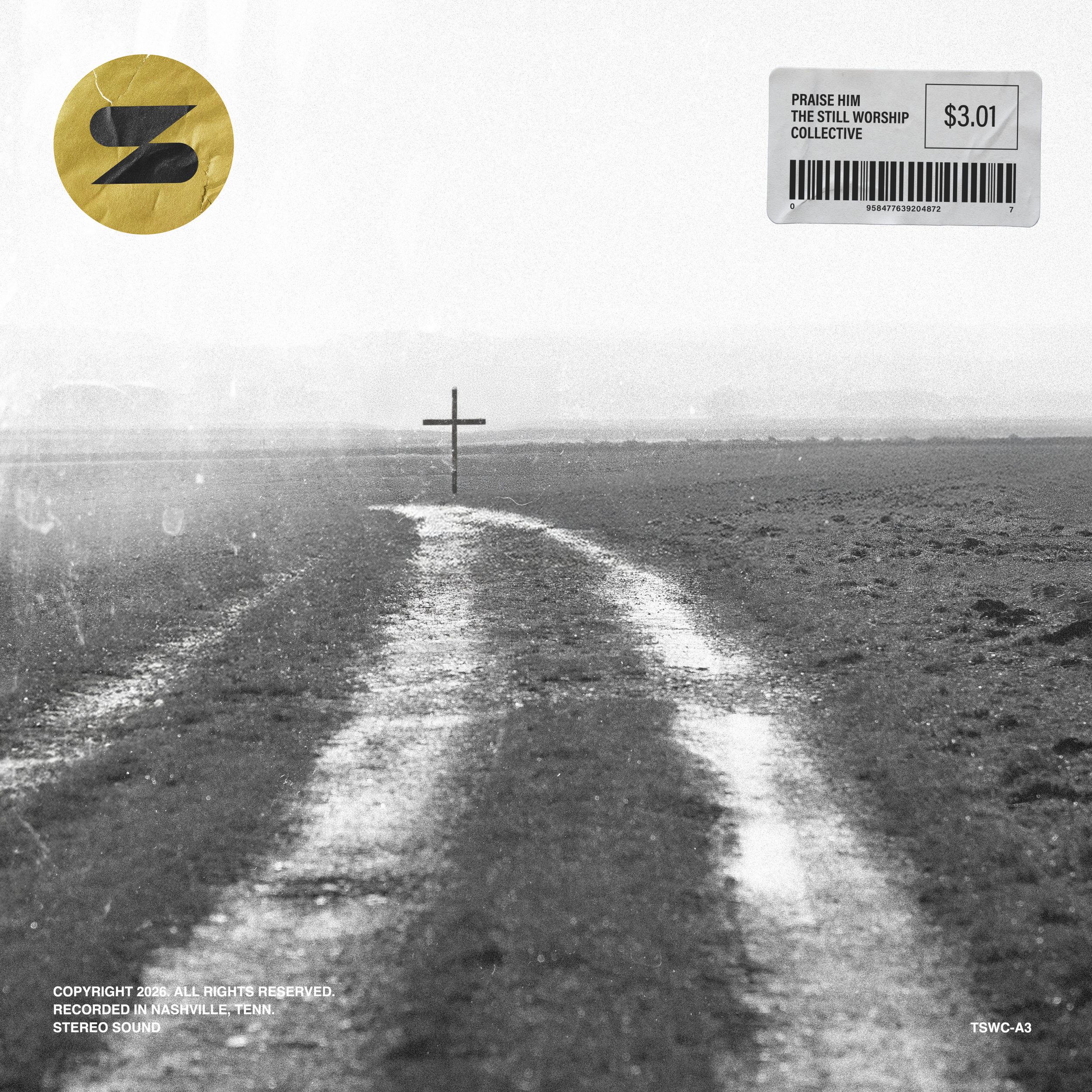 The Still Worship Collective Praise Him Cover Road to Cross