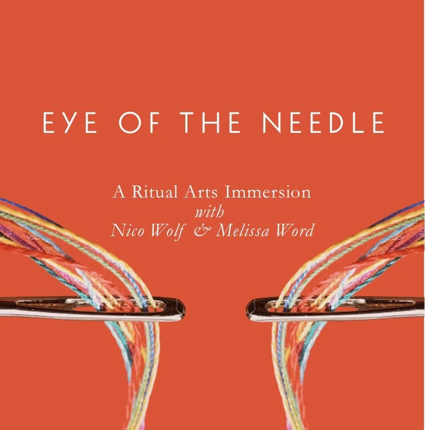 Eye of the Needle: Ritual Arts Immersion (hybrid online & in person)