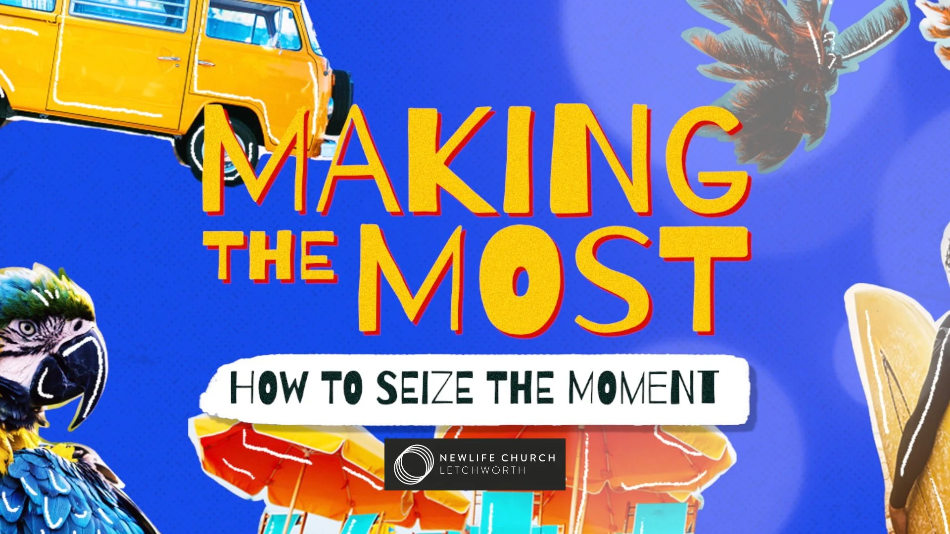 Making The Most - How To Seize The Moment