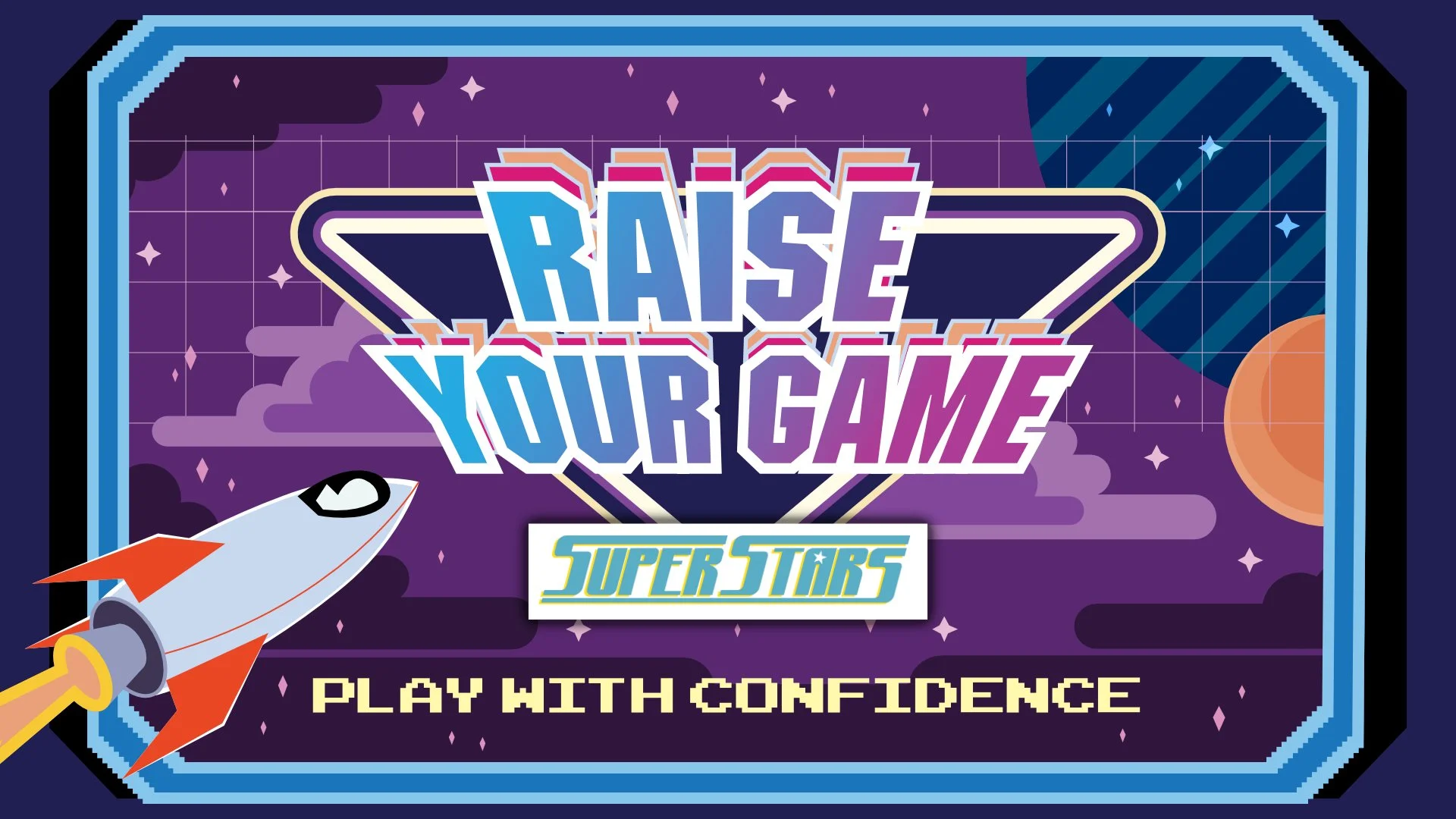 Raise Your Game - Play With Confidence