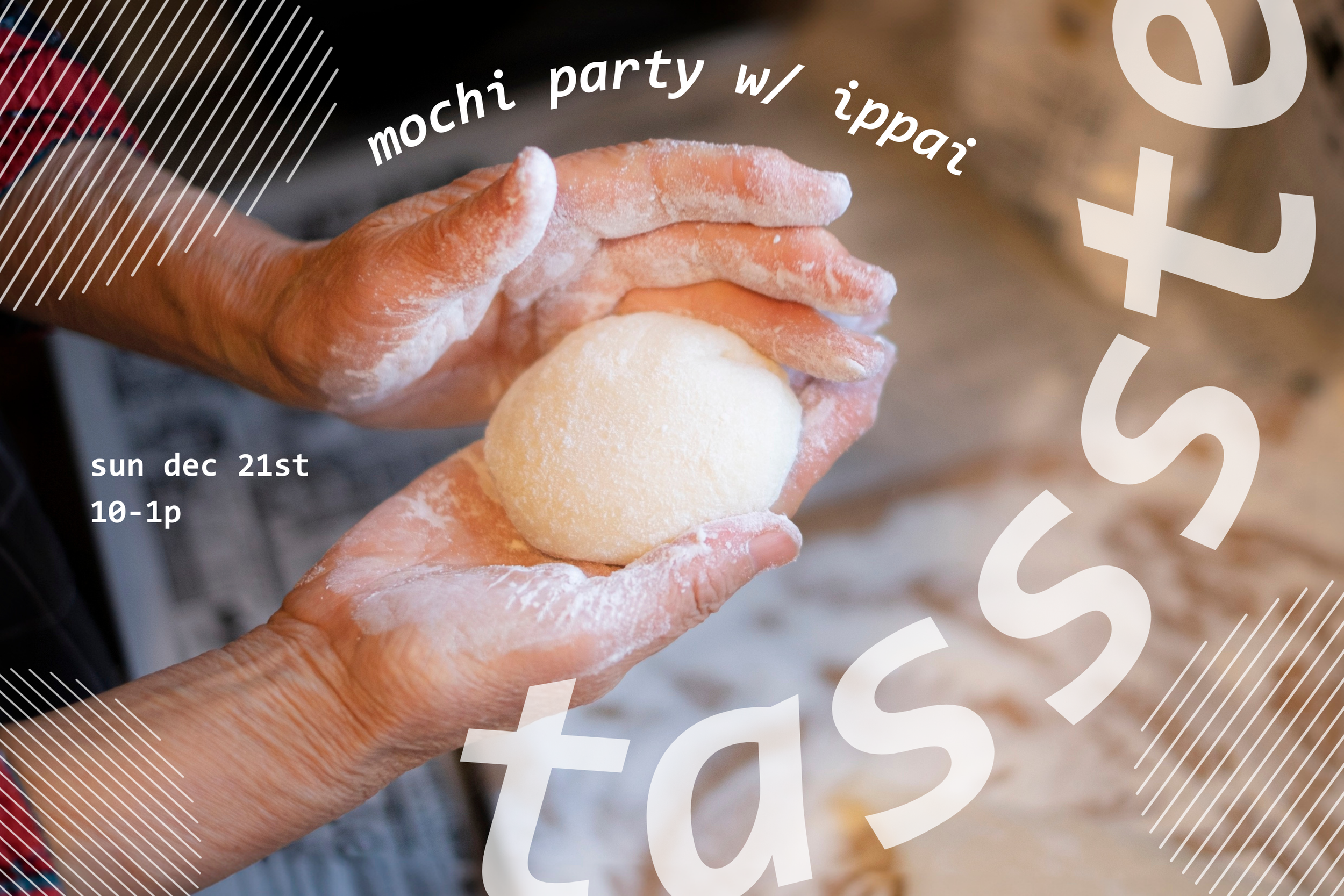 tassste ~ Mochi Party w/ Ippai