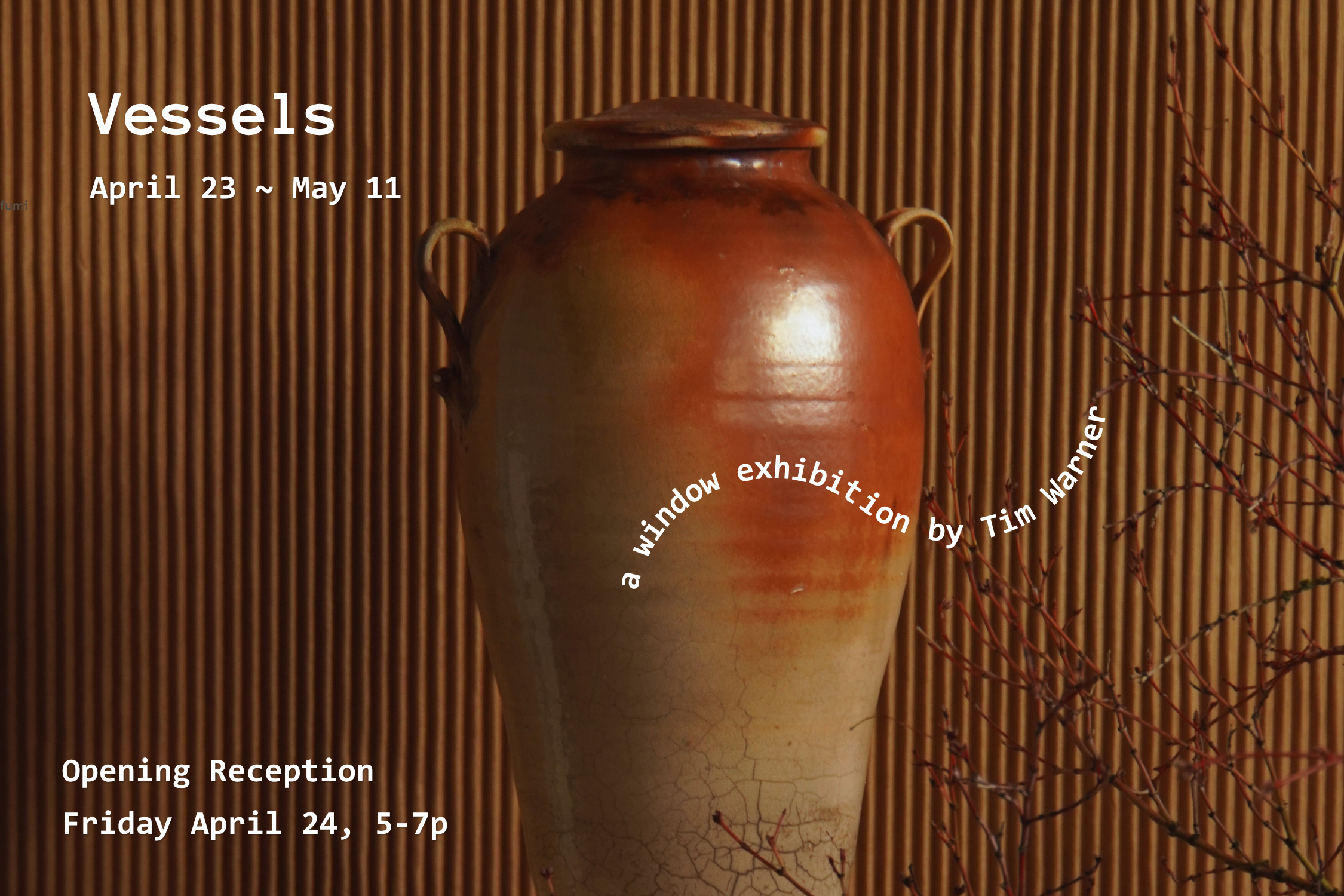 Vessels by Tim Warner [Opening Reception]