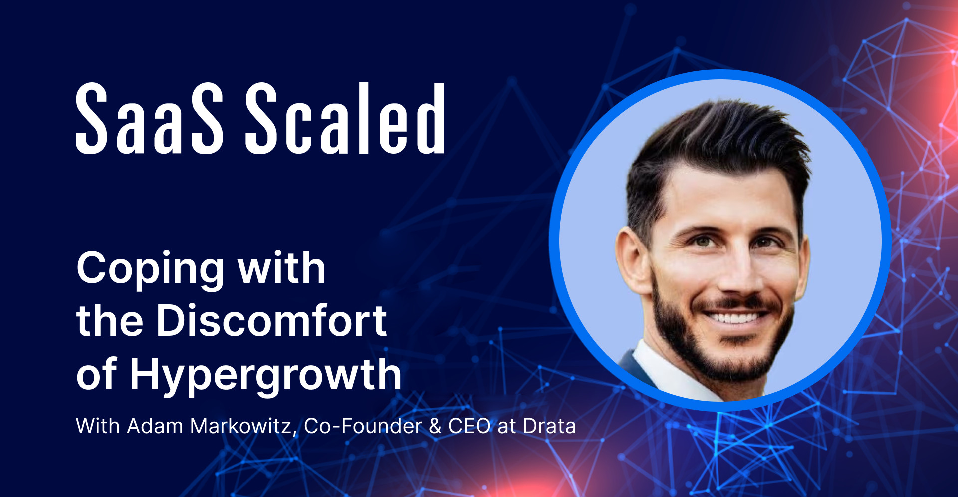 EPISODE 105: Coping with the Discomfort of Hypergrowth with Adam Markowitz