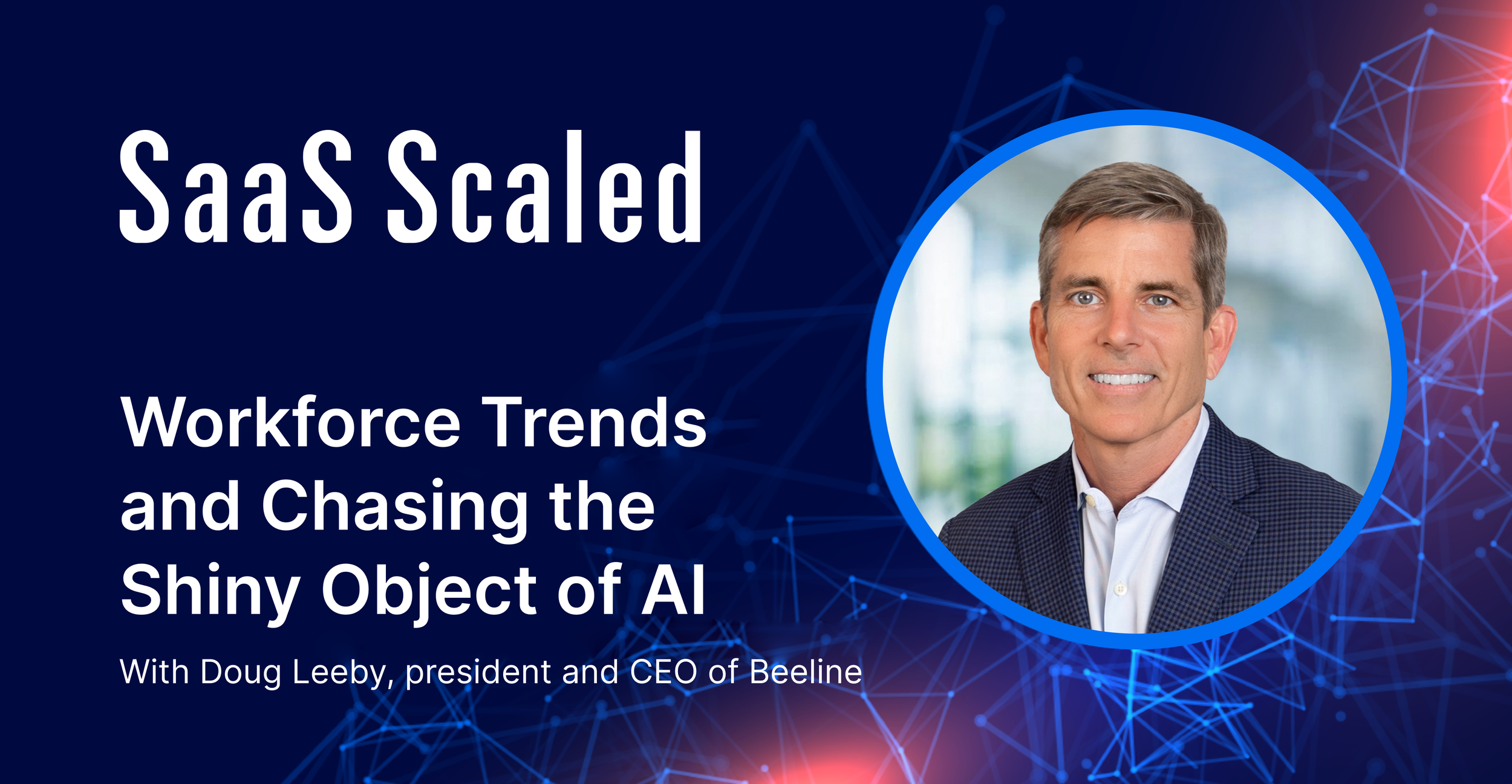 EPISODE 106: Workforce Trends and Chasing the Shiny Object of AI with Doug Leeby