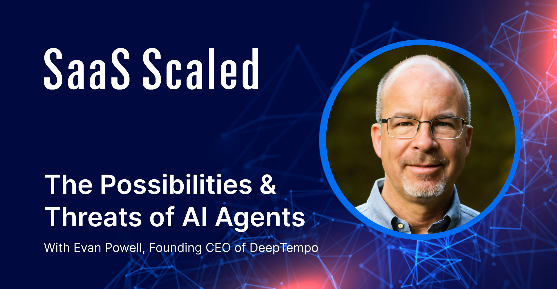 EPISODE 111: The Possibilities &amp; Threats of AI Agents with Evan Powell
