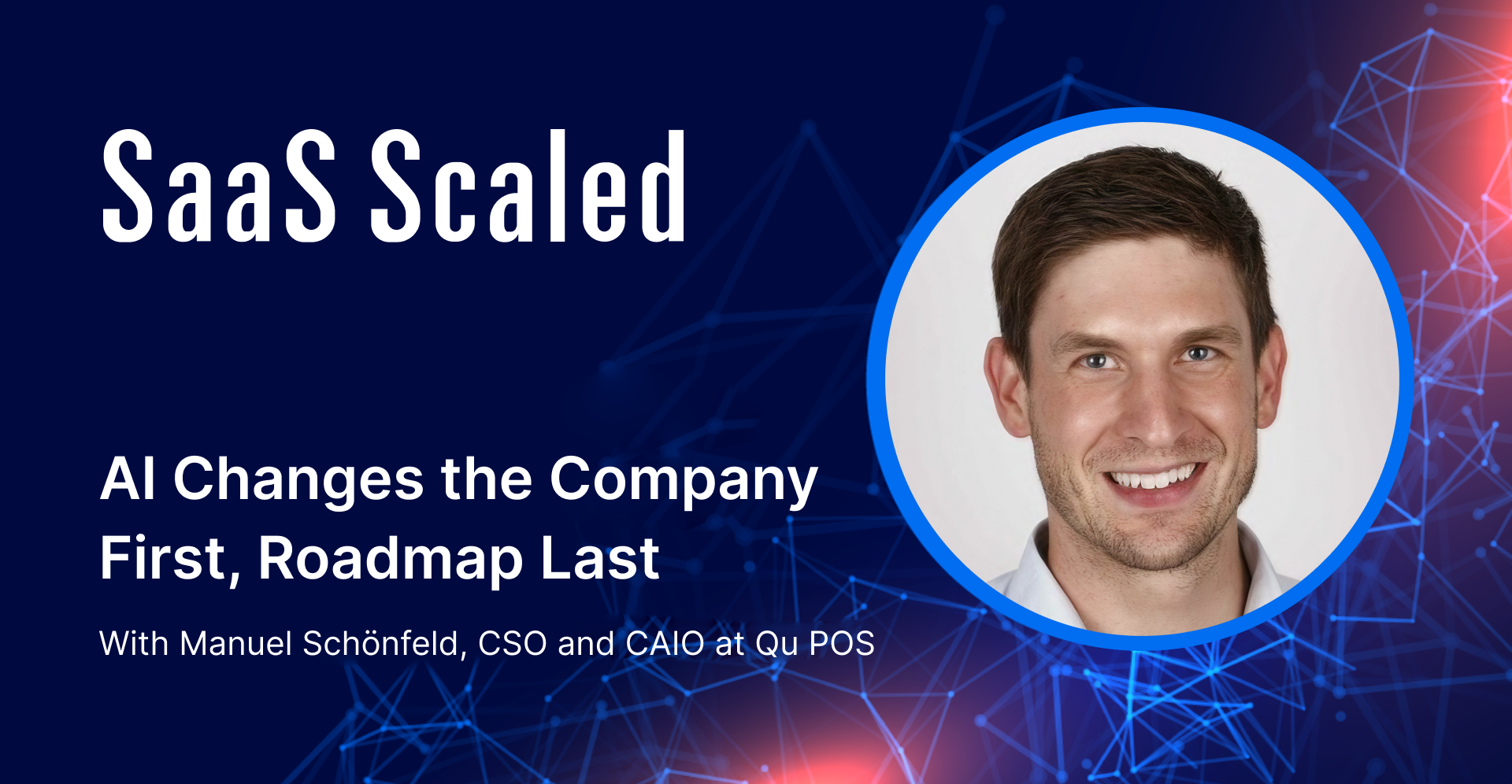 EPISODE 119: AI Changes the Company First, Roadmap Last with Manuel Schönfeld