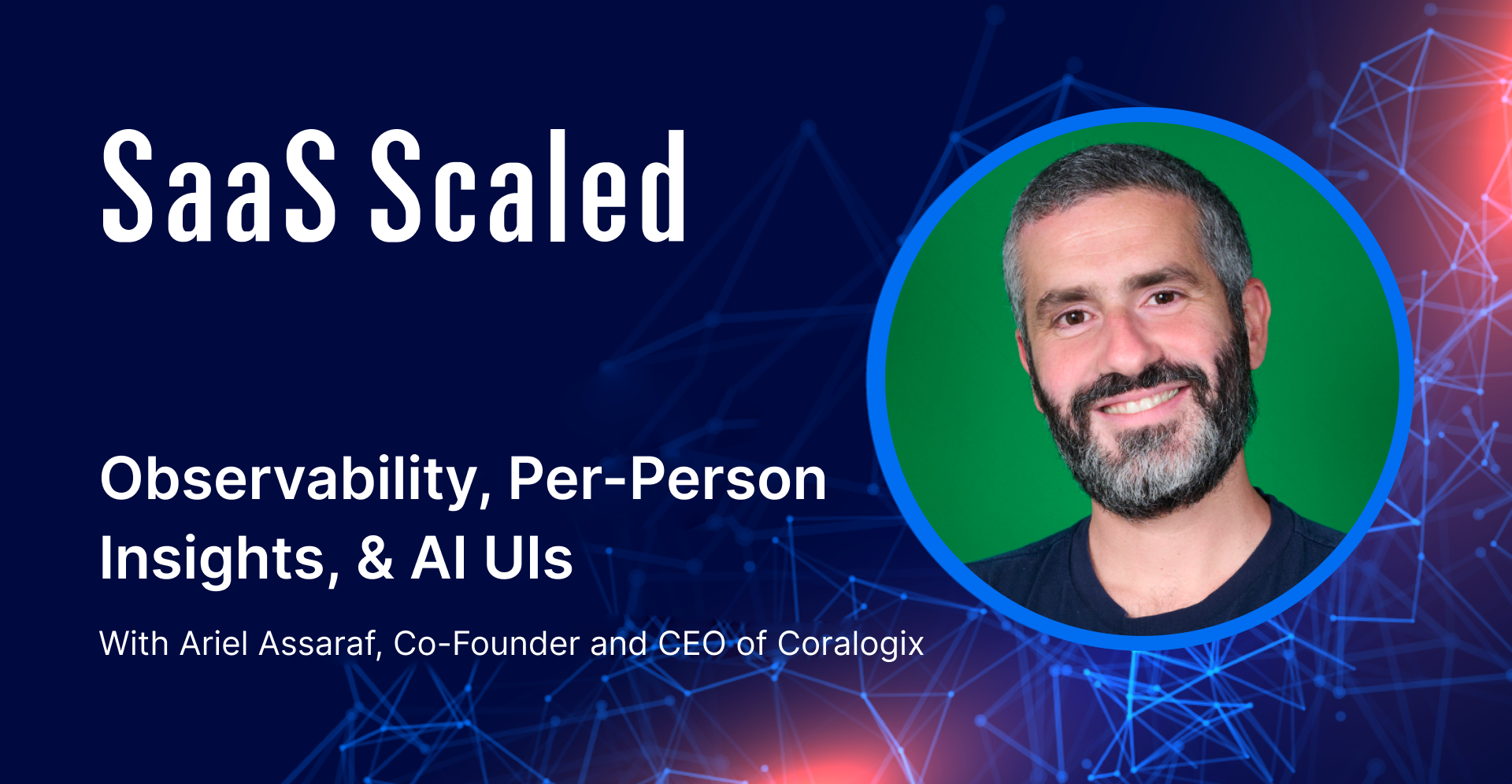 EPISODE 120: Observability, Per-Person Insights, &amp; AI UIs with Ariel Assaraf
