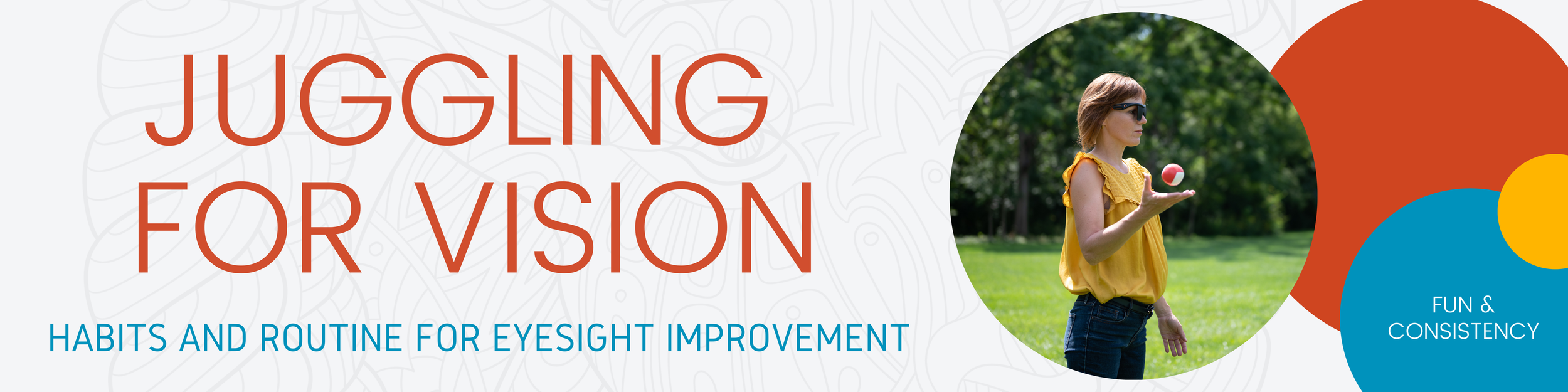 Habits & Routine Through Juggling — Overbound Eyesight