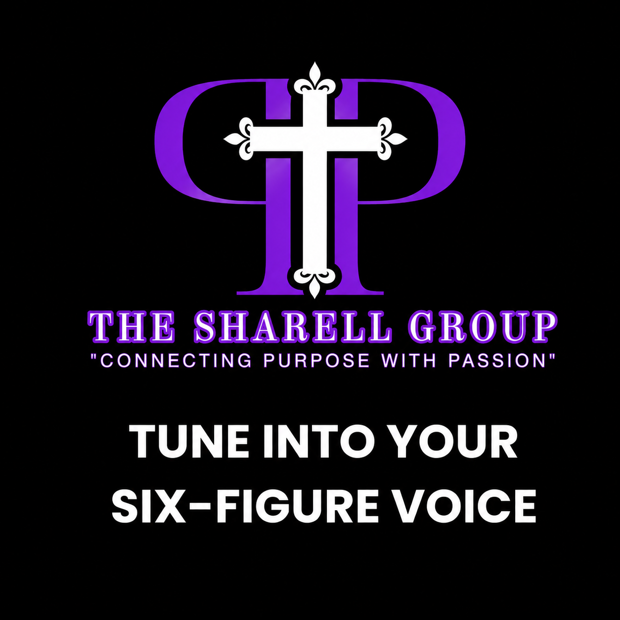 TUNE INTO YOUR SIX-FIGURE VOICE