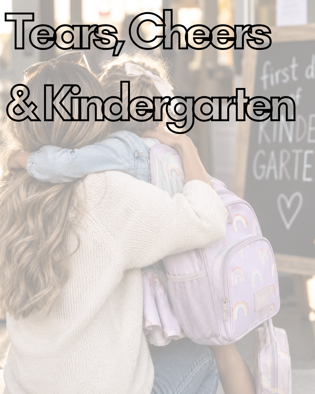Tears, Cheers, &amp; Kindergarten