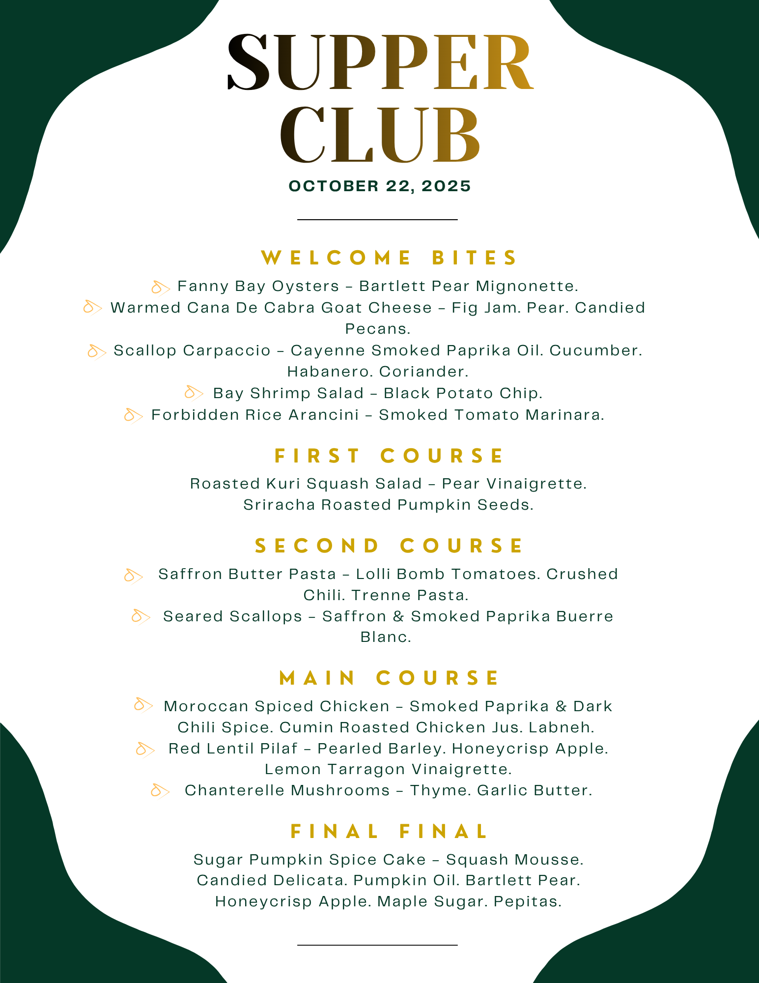 Menu titled 'Supper Club' with date October 22, 2025. The menu includes sections: Welcome Bites, First Course, Second Course, Main Course, and Final Final. Each section lists dishes with ingredients, such as oysters, goat cheese, scallop carpaccio, shrimp salad, rice arancini, squash salad, pasta, scallops, chicken, lentil pilaf, mushrooms, and dessert with pumpkin spice cake.