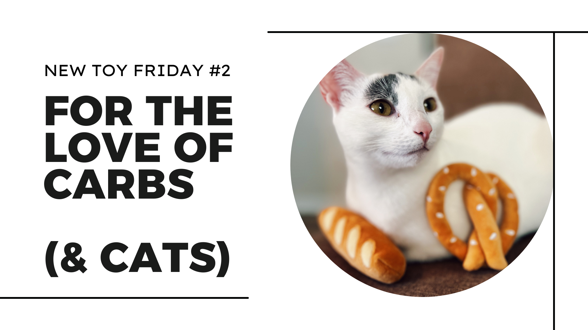 New Toy Friday #2 - BREAD CATNIP TOYS