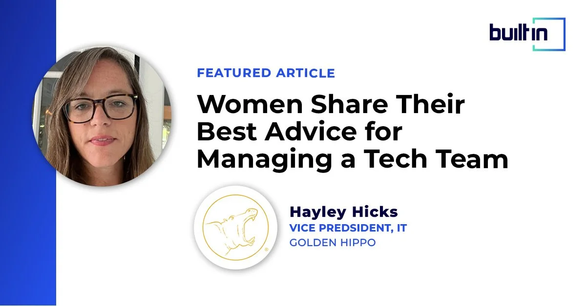 6 Women Share Their Advice For Leading Tech Teams