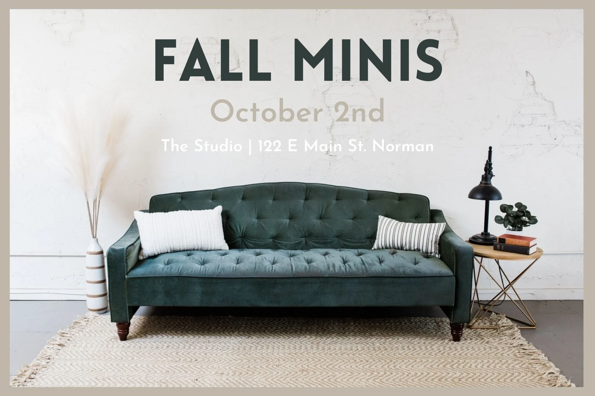 Advertisement for a fall mini session event on October 2nd at The Studio, 122 E Main St. Norman, featuring a cozy living room with a dark green tufted sofa, a white and beige striped pillow, a white textured pillow, a side table with books, a black desk lamp, a small plant, a white vase with pampas grass, and a beige rug.