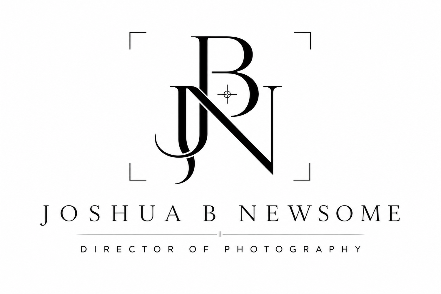 Joshua B Newsome // Director Of Photography