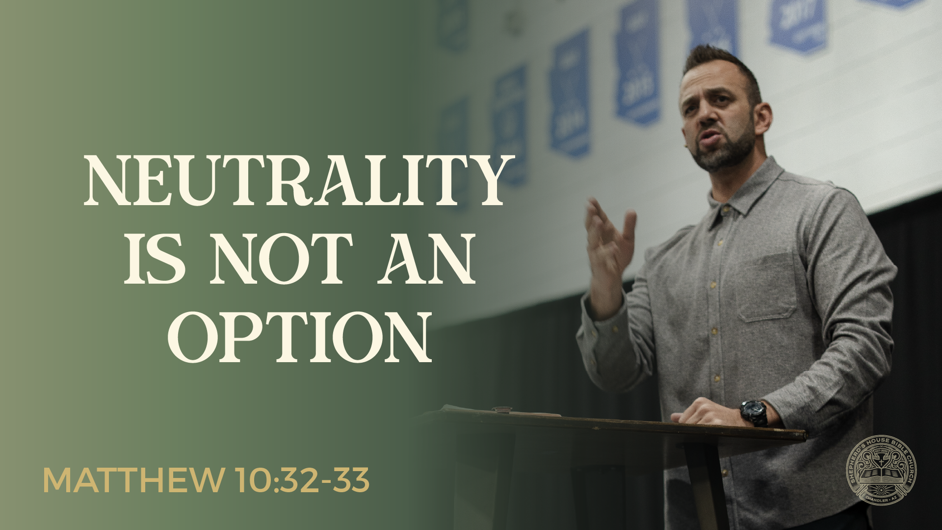 Matthew (70): “Neutrality is Not an Option” (Matthew 10:32-33)