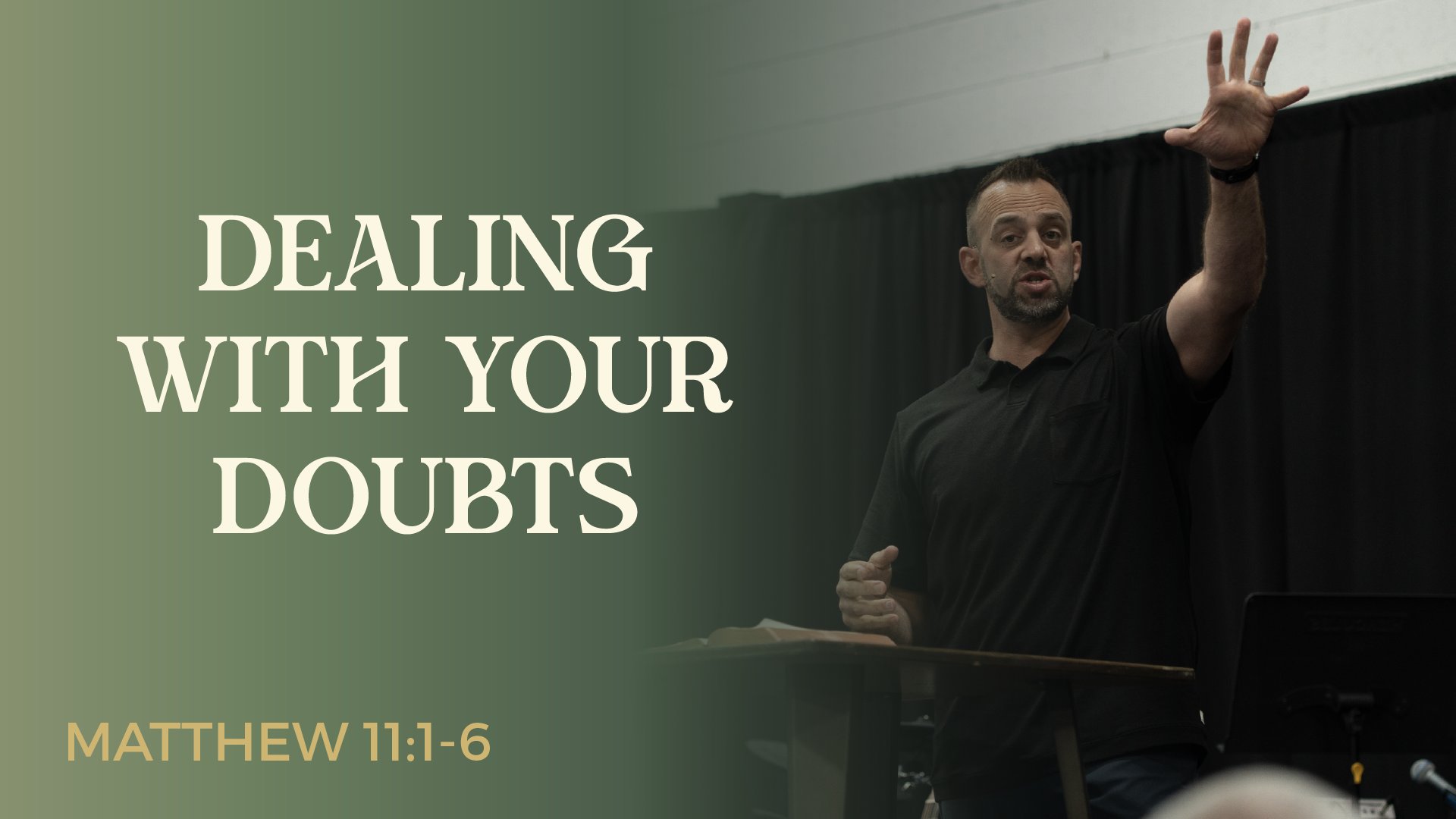Matthew (73): “Dealing with Your Doubts” (Matthew 11:1-6)