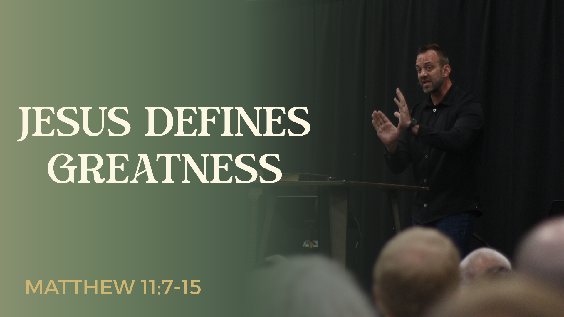 Matthew (74): “Jesus Defines Greatness” (Matthew 11:7-15)