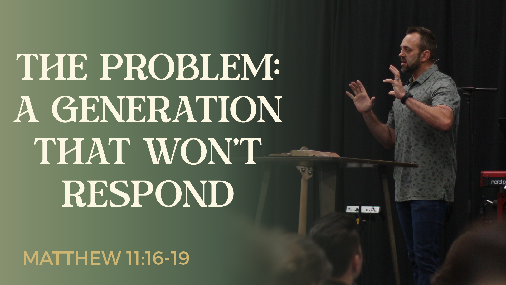 Matthew (75): “The Problem: A Generation that Won’t Respond” (Matthew 11:16-19)